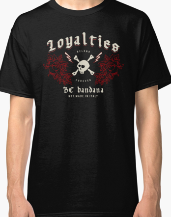Loyalties T-Shirt