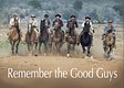 Remember the Good Guys