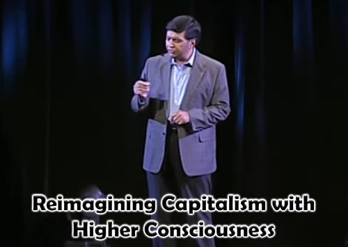 Reimagining Capitalism with Higher Consciousness