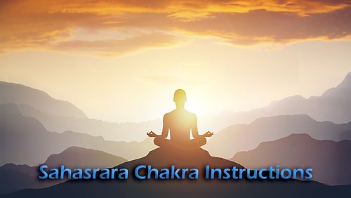 Sahasrara Chakra Instructions