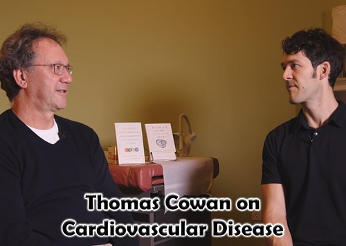 Thomas Cowan on Cardiovascular Disease