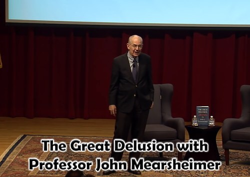 The Great Delusion with Professor John Mearsheimer