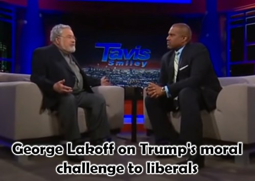 George Lakoff on Trump's moral challenge to liberals