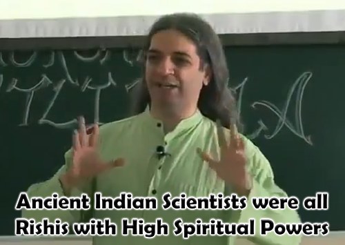 Ancient Indian Scientists were all Rishis with High Spiritual Powers Technology of Spirituality !!