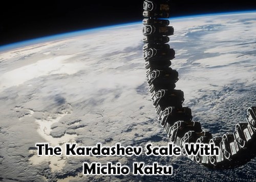 The Kardashev Scale With Michio Kaku