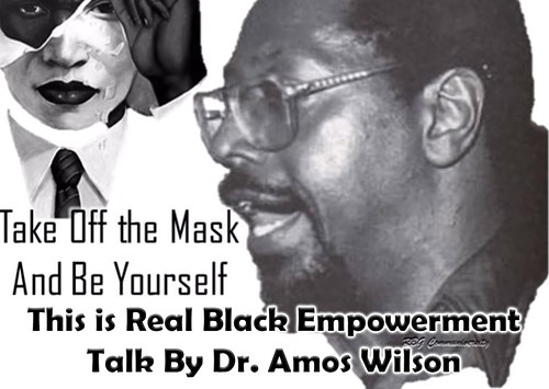 This is Real Black Empowerment Talk By Dr. Amos Wilson