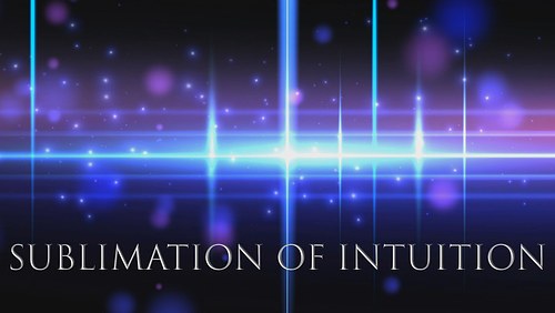 Sublimation of Intuition