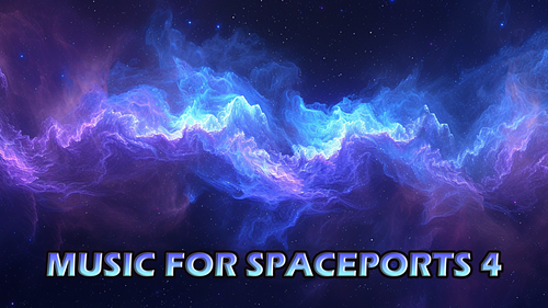 MUSIC FOR SPACEPORTS 4