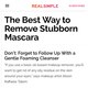The Best Way To Remove Stubborn Mascara | Real Simple